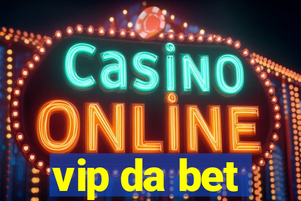 vip da bet